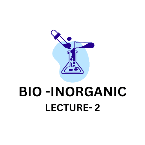 BIO-INORGANIC LECTURE-2